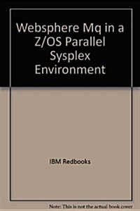 Websphere Mq in a Z/OS Parallel Sysplex Environment (Paperback)