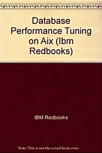 Database Performance Tuning on Aix (Paperback, 2nd)
