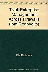 Tivoli Enterprise Management Across Firewalls (Paperback, 3rd)