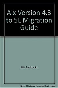 Aix Version 4.3 to 5L Migration Guide (Paperback)