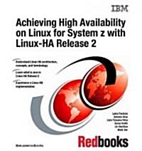 Achieving High Availability on Linux for System Z With Linux-ha Release 2 (Paperback)