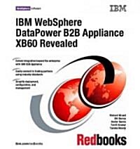 IBM Websphere Datapower B2b Appliance Xb60 Revealed (Paperback)