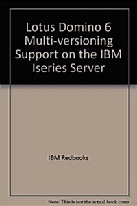 Lotus Domino 6 Multi-versioning Support on the IBM Iseries Server (Paperback)