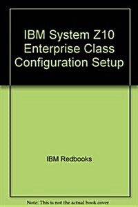 IBM System Z10 Enterprise Class Configuration Setup (Paperback)