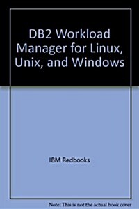 DB2 Workload Manager for Linux, Unix, and Windows (Paperback)