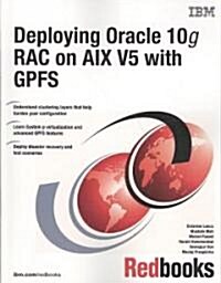 Deploying Oracle 10g RAC on AIX V5 With GPFS (Paperback)