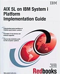 AIX 5L on IBM System i Platform Implementation Guide (Paperback)