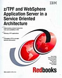 z/TPF and WebSphere Application Server in a Service Oriented Architecture (Paperback)