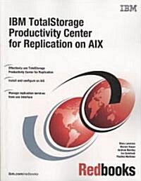 IBM Totalstorage Productivity Center for Replication on AIX (Paperback)