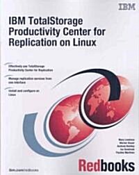 IBM TotalStorage Productivity Center for Replication on Linux (Paperback)