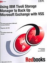 Using IBM Tivoli Storage Manager to Back Up Microsoft Exchange With Vss (Paperback)