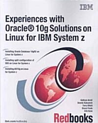 Experiences With Oracle 10g Solutions on Linux for IBM System Z (Paperback)