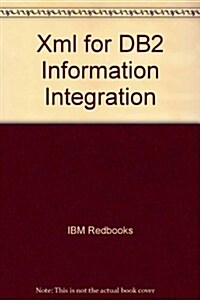 Xml for DB2 Information Integration (Paperback)