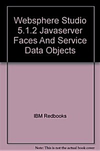 Websphere Studio 5.1.2 Javaserver Faces And Service Data Objects (Paperback)