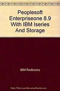 Peoplesoft Enterpriseone 8.9 With IBM Iseries And Storage (Paperback)