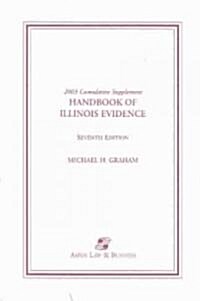 Cleary and Grahams Handbook of Illinois Evidence (Paperback, 7TH)