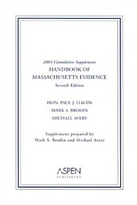 Handbook of Massachusettes Evidence: Cumulative Supplement (Paperback, 7, 2004)