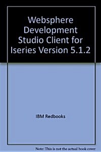 Websphere Development Studio Client for Iseries Version 5.1.2 (Paperback)