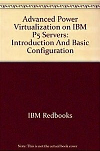 Advanced Power Virtualization on IBM P5 Servers (Paperback)