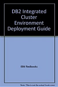 DB2 Integrated Cluster Environment Deployment Guide (Paperback)
