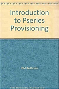 Introduction to Pseries Provisioning (Paperback)