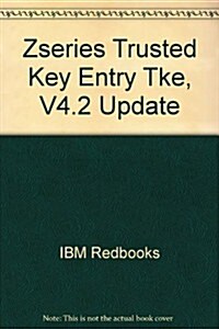 Zseries Trusted Key Entry Tke, V4.2 Update (Paperback)