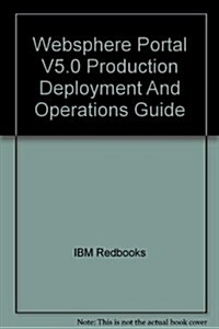 Websphere Portal V5.0 Production Deployment And Operations Guide (Paperback)