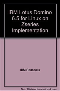 IBM Lotus Domino 6.5 for Linux on Zseries Implementation (Paperback)