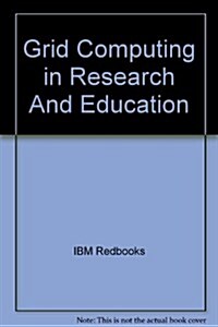 Grid Computing in Research And Education (Paperback)