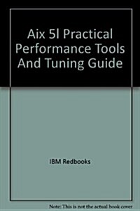 Aix 5l Practical Performance Tools And Tuning Guide (Paperback)