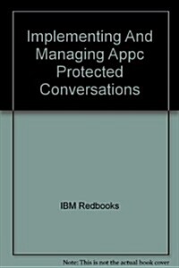 Implementing And Managing Appc Protected Conversations (Paperback)