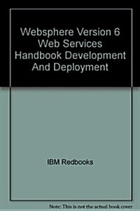 Websphere Version 6 Web Services Handbook Development And Deployment (Paperback)