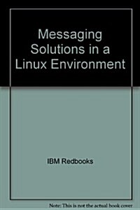 Messaging Solutions in a Linux Environment (Paperback)