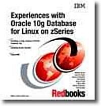 Experiences With Oracle 10g Database for Linux on Zseries (Paperback)