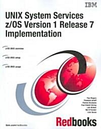 Unix System Services Z/os Version 1 Release 7 Implementation (Paperback, 2nd)