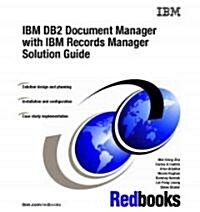 IBM DB2 Document Manager With IBM Records Manager Solution Guide (Paperback)