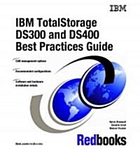 IBM Totalstorage Ds300 And Ds400 Best Practices Guide (Paperback)