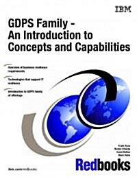 Gdps Family - an Introduction to Concepts And Capabilities (Paperback)