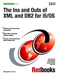 The Ins and Outs of Xml and DB2 for I5/Os (Paperback)