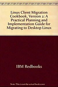 Linux Client Migration Cookbook, Version 2 (Paperback)