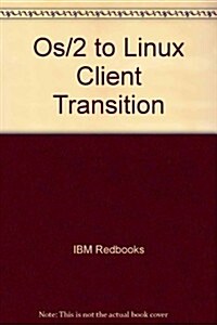 Os/2 to Linux Client Transition (Paperback)