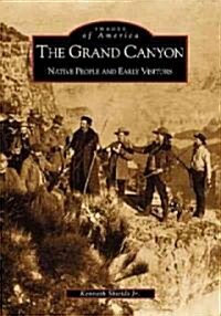 The Grand Canyon: Native People and Early Visitors (Paperback)