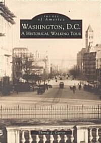 Washington, D.C.: A Historical Walking Tour (Paperback)