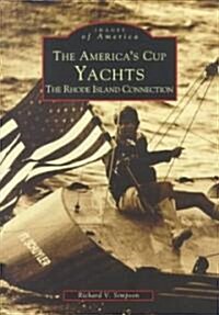 The Americas Cup Yachts: The Rhode Island Connection (Paperback)