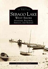 Sebago Lake: West Shore, Standish, Baldwin, Sebago, and Naples (Paperback)