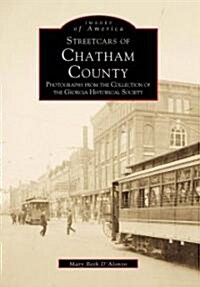 Streetcars of Chatham County: Photographs from the Collection of the Georgia Historical Society (Paperback)