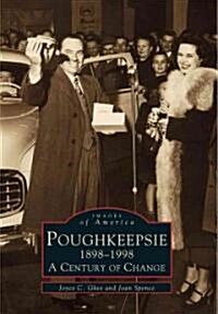 Poughkeepsie, 1898-1998: A Century of Change (Paperback)