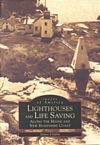 Lighthouses and Life Saving Along the Maine and New Hampshire Coast (Paperback)