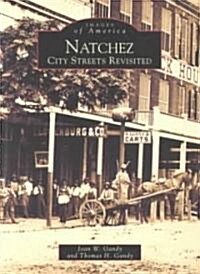 Natchez: City Streets Revisited (Paperback)