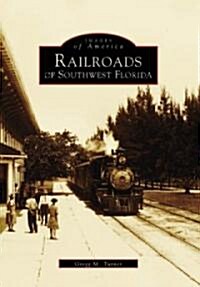 Railroads of Southwest Florida (Paperback)